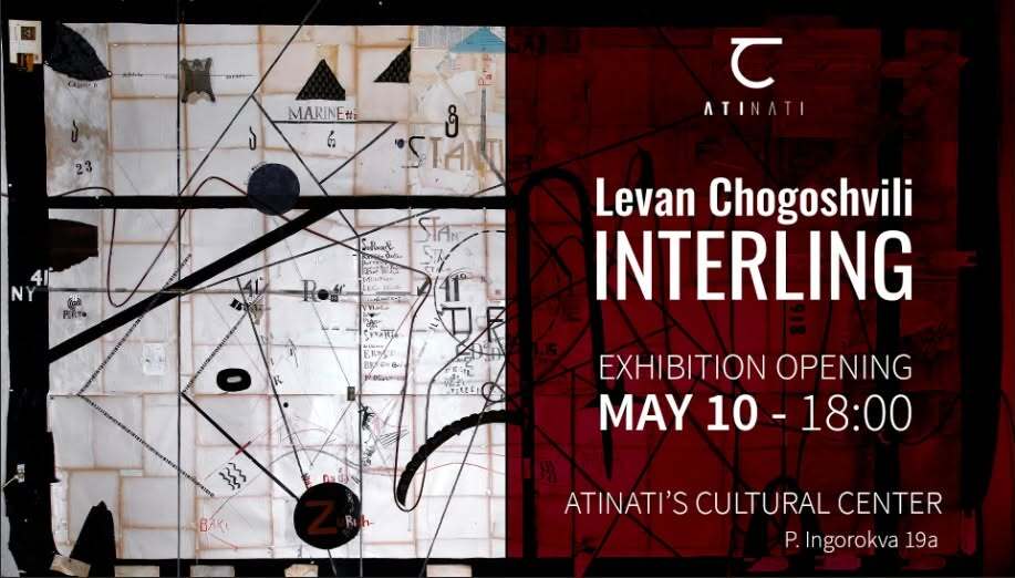 Levan Chogoshvili exhibition "INTERLING"